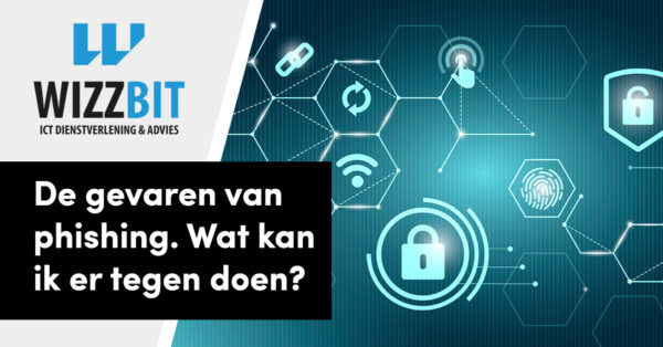 De Gevaren Van Phishing. Wat Kan Ik Er Tegen Doen? - Wizzbit, Dé ICT ...